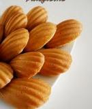 Hướng dẫn làm bánh Madeleines - Bánh con sò ngon tuyệt hảo