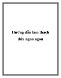 Hướng dẫn làm thạch dứa ngon ngon