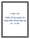 Thiết kế bộ nguồn đa năng điều chỉnh điện áp AC và DC