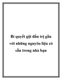 Bí quyết gội đầu trị gầu với những nguyên liệu có sẵn trong nhà bạn