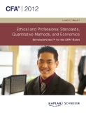  ETHICAL AND PROFESSIONAL STANDARDS, QuANTITATIVE METHODS, AND EcoNOMICS - KAPLAN SCHWESER