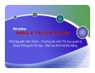 BÀI GIẢNG MẠNG & TRUYỀN THÔNG (ThS.Nguyễn Văn Chức) - Chương 5. An toàn & Bảo mật thông tin trên mạng