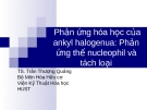 Phản ứng hóa học của ankyl halogenua: Phản ứng thế nucleophil và tách loại