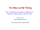 Tín Hiệu và Hệ Thống - Bài 7: Phép biến đổi Laplace và Miền hội tụ Biến đổi Laplace ngược, Các tính chất