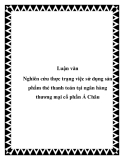 Luận văn Nghiên cứu thực trạng việc sử dụng sản phẩm thẻ thanh toán tại ngân hàng thương mại cổ phẩn Á Châu