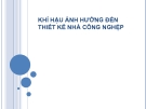 KHÍ HẬU ẢNH HƯỞNG ĐẾN THIẾT KẾ NHÀ CÔNG NGHỆP