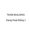 TEAM BUILDING  Dạng Hoạt Động 1