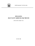 Bài giảng về bảo vệ sức khoẻ bà mẹ và trẻ em