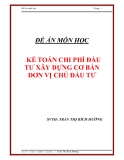 Đề tài : KẾ TOÁN CHI PHÍ ĐẦU TƯ XÂY DỰNG CƠ BẢN ĐƠN VỊ CHỦ ĐẦU TƯ