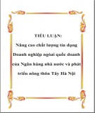 Tiểu luận:  Nâng cao chất lượng tín dụng Doanh nghiệp ngòai quốc doanh của Ngân hàng Nhà nước và Phát triển Nông thôn Tây Hà Nội