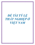 Tỷ lệ thất nghiệp ở Việt Nam