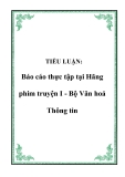 TIỂU LUẬN:  Báo cáo thực tập tại Hãng phim truyện I - Bộ Văn hoá Thông tin