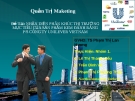 Quản Trị Maketing - Đề Tài: "NHẬN DIỆN PHÂN KHÚC THỊ TRƯỜNG MỤC TIÊU CỦA SẢN PHẨM KEM ĐÁNH RĂNG P/S CÔNG TY UNILEVER VIETNAM"