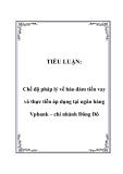 TIỂU LUẬN:  Chế độ pháp lý về bảo đảm tiền vay và thực tiễn áp dụng tại ngân hàng Vpbank – chi nhánh Đông Đô
