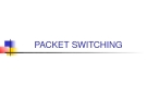 Chapter8 - PACKET SWITCHING