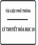 Tổng hợp lý thuyết hoá học 10 đầy đủ nhất