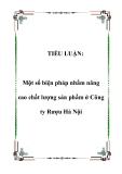 TIỂU LUẬN:  Một số biện pháp nhằm nâng cao chất lượng sản phẩm ở Công ty Rượu Hà Nội