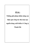Đề tài : Những giải pháp nhằm nâng cao hiệu quả công tác thu mua tạo nguồn hàng xuất khẩu ở Công ty Thanh Hà 