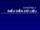 CHƯƠNG 2  BIỂU DIỄN DỮ LIỆU