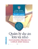 Cẩm nang Kinh doanh Harvard (Harvard business essentials): Quản lý dự án lớn & nhỏ