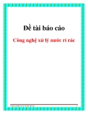 Đề tài báo cáo Công nghệ xử lý nước rỉ rác