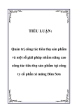 TIỂU LUẬN:  Quản trị công tác tiêu thụ sản phẩm và một số giải pháp nhằm nâng cao công tác tiêu thụ sản phẩm tại công ty cổ phần xi măng Bím Sơn