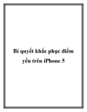 Bí quyết khắc phục điểm yếu trên iPhone 5