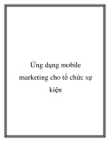 Ứng dụng mobile marketing cho tổ chức sự kiện