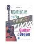 Lý thuyết và thực hành cho đàn Guitar và Organ Tập 3