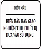 Biên bản bàn giao nghiệm thu thiết bị đưa vào sử dụng