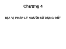 Bài giảng luật đất đai - Chương 4 ĐỊA VỊ PHÁP LÝ NGƯỜI SỬ DỤNG ĐẤT