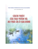 Cách thức cải tạo vườn và ao thả cá ở gia đình