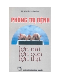 Phòng trị bệnh lợn nái, lợn con, lợn thịt