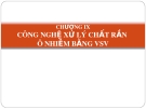 CÔNG NGHỆ XỬ LÝ CHẤT RẮN Ô NHIỄM BẰNG VSV