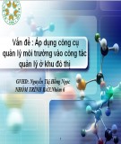 Thuyết trình Áp dụng công cụ quản lý môi trường vào công tác quản lý ở khu đô thị