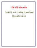 Đề tài báo cáo: Quản lý môi trường trong hoạt động chăn nuôi
