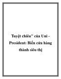 Tuyệt chiêu của Uni President: Biến cửa hàng thành siêu thị 