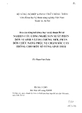 Nghiên cứu công nghệ sản xuất phân bón vi sinh vật đa chủng mới, phân bón chức năng phục vụ chăm sóc cây trồng cho một số vùng sinh thái