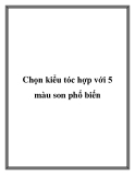 Chọn kiểu tóc hợp với 5 màu son phổ biến