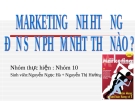 MARKETING ẢNH HƯỞNG  ĐẾN SẢN PHẨM NHƯ THẾ NÀO