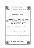 Luận văn Thạc sĩ Kinh tế: Giải pháp phát triển sản phẩm dịch vụ tài chính ngân hàng tại Ngân hàng TMCP Nam Việt - Huỳnh Ngọc Lan Chi