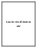 Làm bò viên để dành ăn nhé