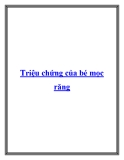 Triệu chứng của bé mọc răng