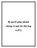 Bí quyết giúp nhanh chóng có mái tóc dài óng ả (P1)