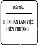 Biên bản làm việc hiện trường