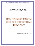 ĐỀ TÀI " THỰC TRẠNG BÁN HÀNG TẠI CÔNG TY TNHH DƯỢC PHẨM THUẬN PHÁT "