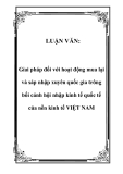 LUẬN VĂN:  Gỉai pháp đối với hoạt động mua lại và sáp nhập xuyên quốc gia trông bối cảnh hội nhập kinh tế quốc tế của nền kinh tế VIỆT NAM