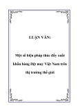 Luận văn đề tài :  Một số biện pháp thúc đẩy xuất khẩu hàng Dệt may Việt Nam trên thị trường thế giới