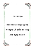 TIỂU LUẬN:  Bản báo cáo thực tập tại Công ty Cổ phần Bê tông Xây dựng Hà Nội