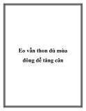 Eo vẫn thon dù mùa đông dễ tăng cân